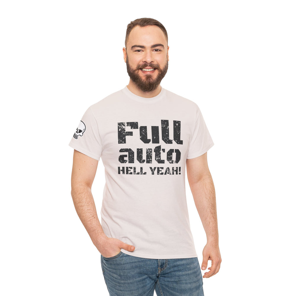 FULL AUTO HELL YEAH! T SHIRT