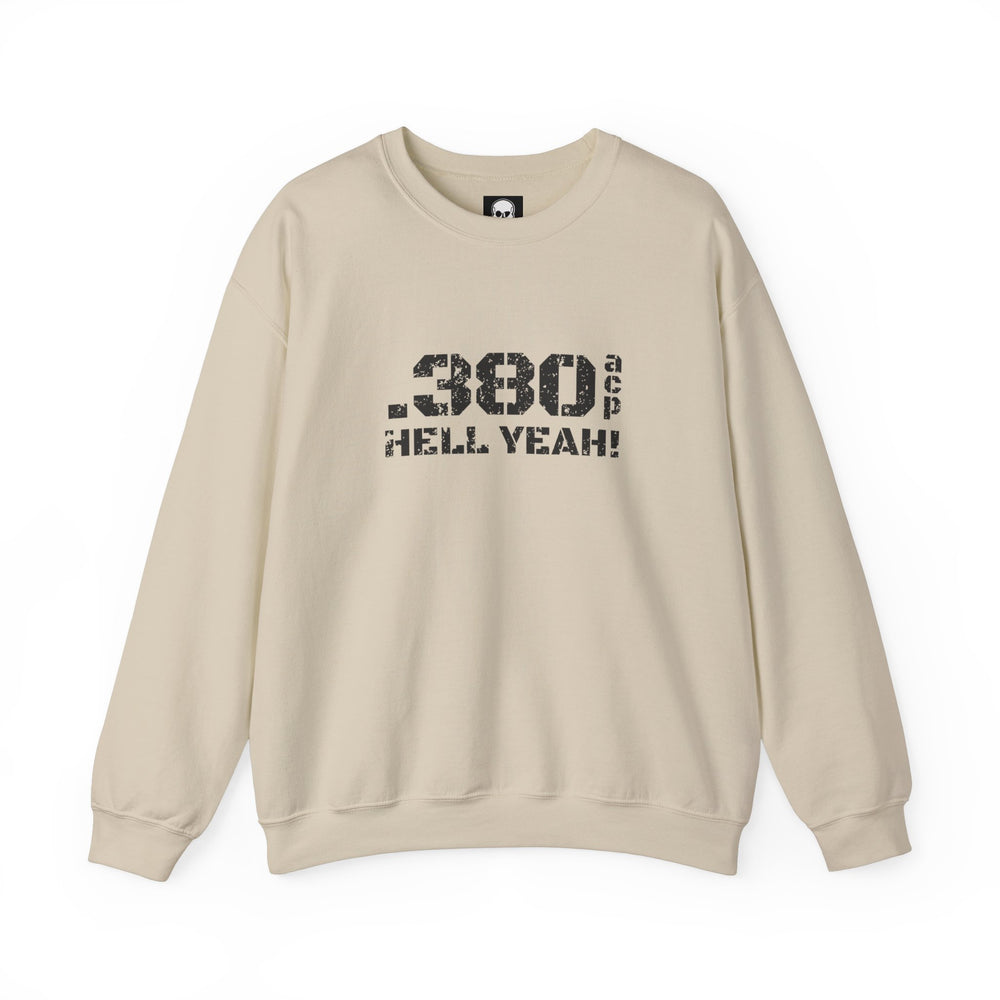 .380 ACP HELL YEAH! SWEATSHIRT