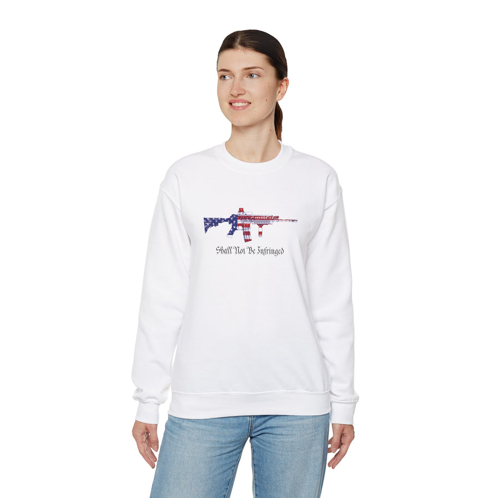 SHALL NOT BE INFRINGED SWEATSHIRT