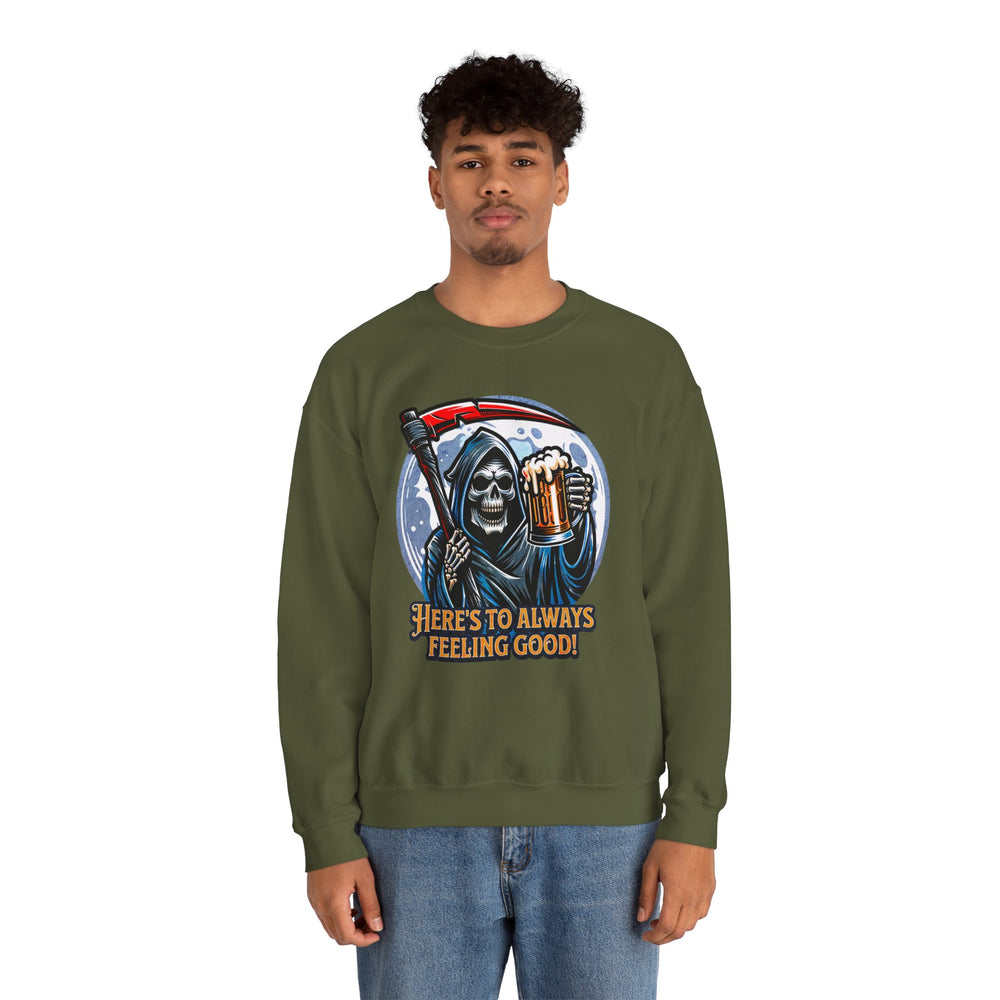 HERE'S TO FEELING GOOD SWEATSHIRT