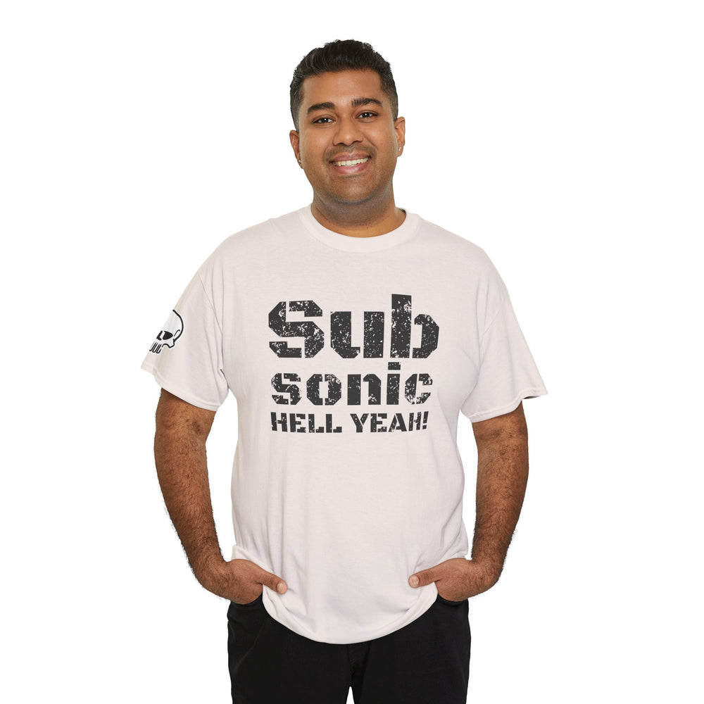 SUB SONIC HELL YEAH! T SHIRT