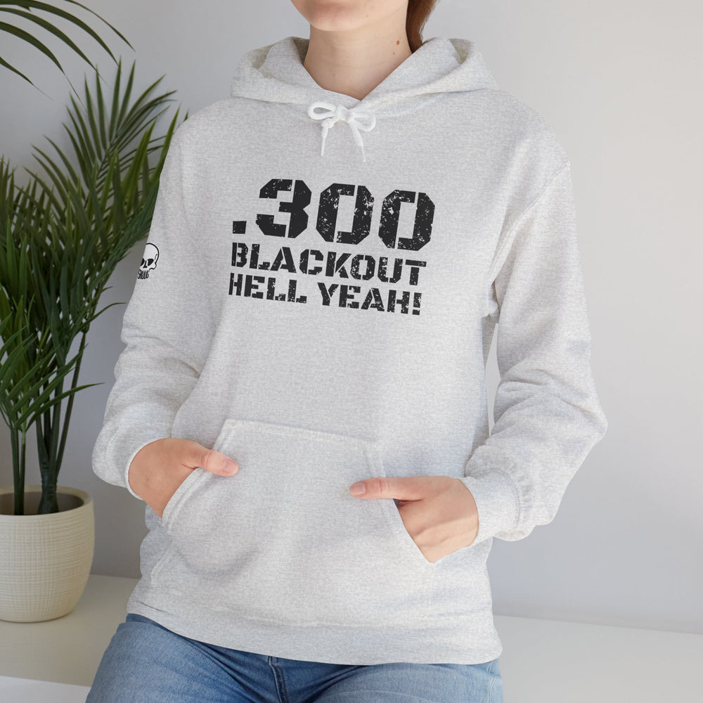 .300 BLACKOUT HELL YEAH! HOODIE