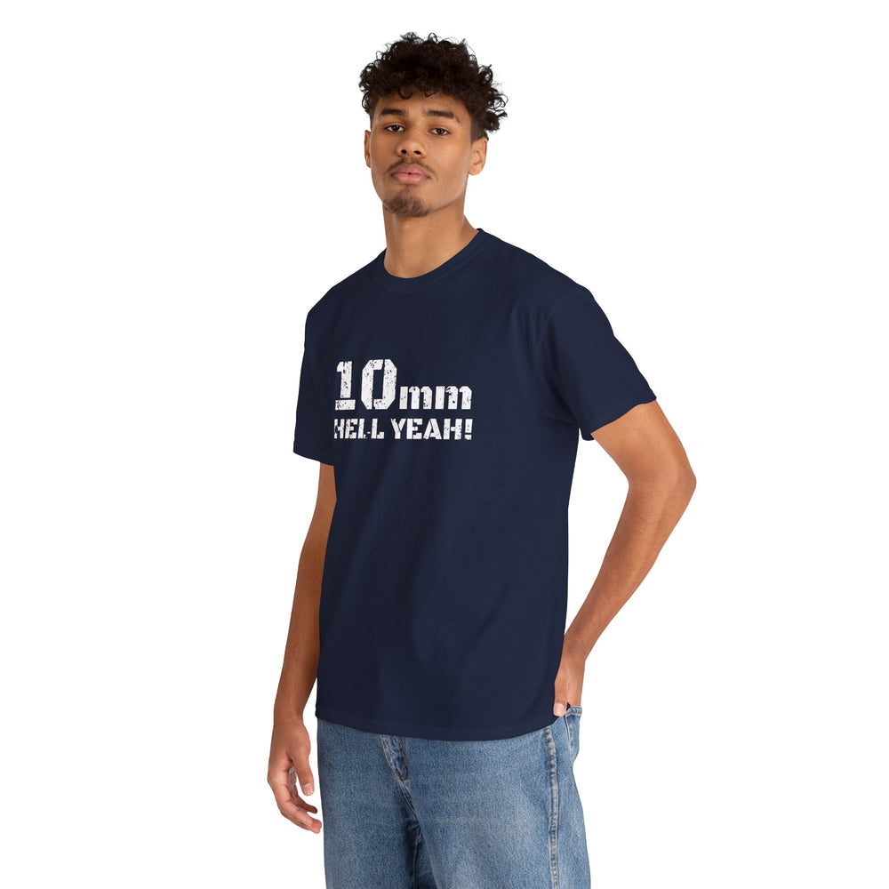 10 MM HELL YEAH! T SHIRT