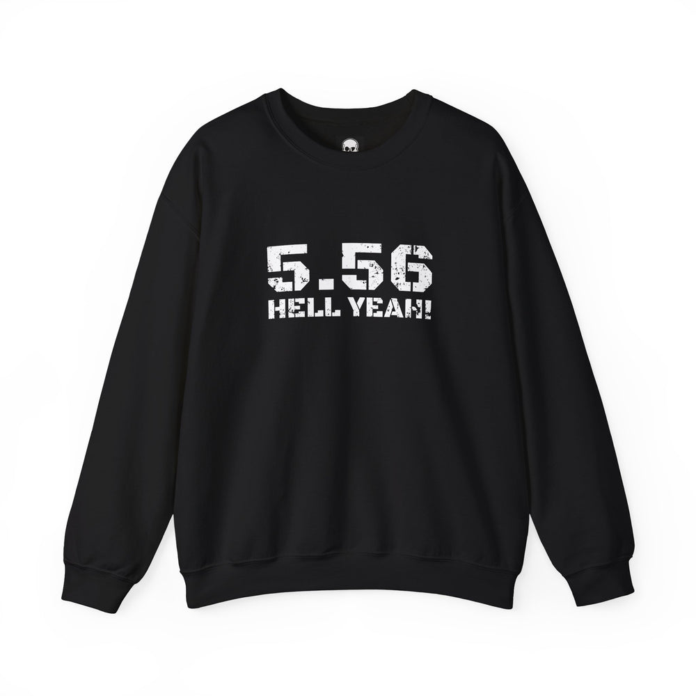 5.56 MM HELL YEAH! SWEATSHIRT