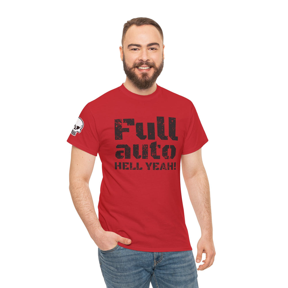 FULL AUTO HELL YEAH! T SHIRT