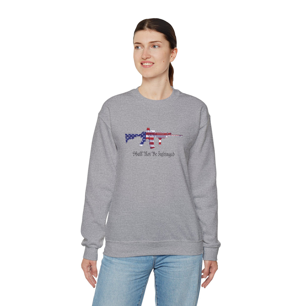 SHALL NOT BE INFRINGED SWEATSHIRT