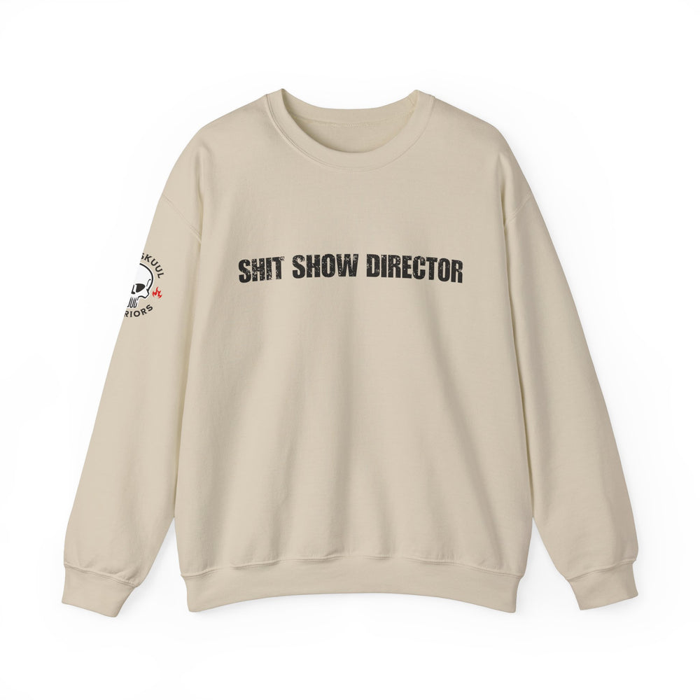SHIT SHOW DIRECTOR SWEATSHIRT
