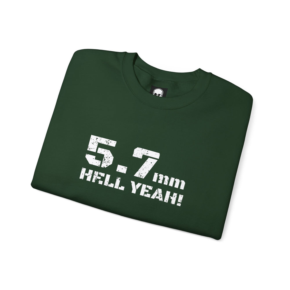 5.7 MM HELL YEAH! SWEATSHIRT