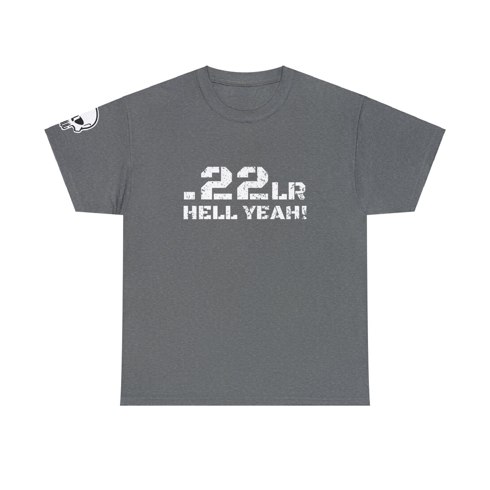 .22LR HELL YEAH! T SHIRT