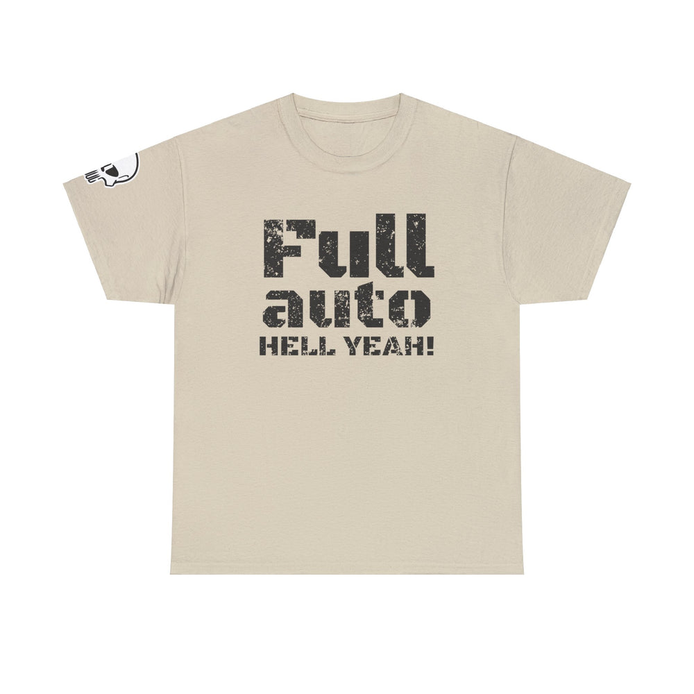 FULL AUTO HELL YEAH! T SHIRT