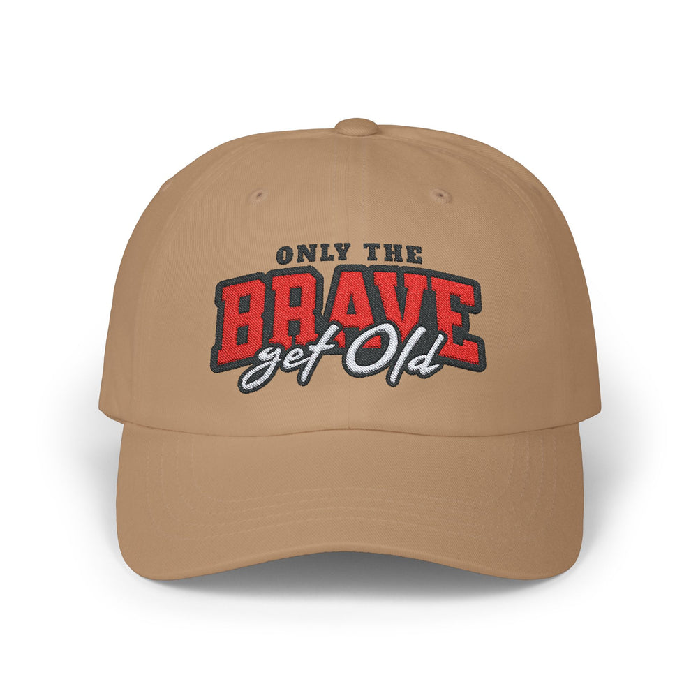 ONLY THE BRAVE GROW OLD DAD CAP