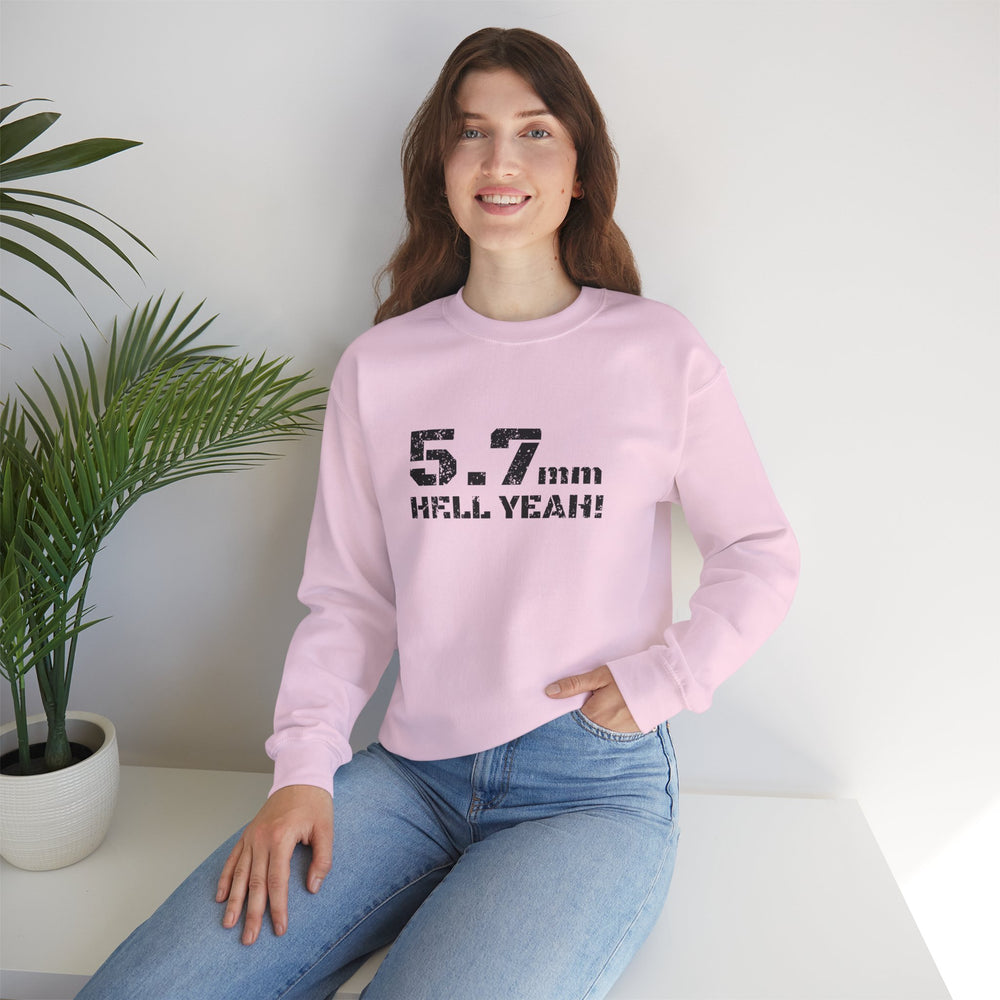 5.7 MM HELL YEAH! SWEATSHIRT