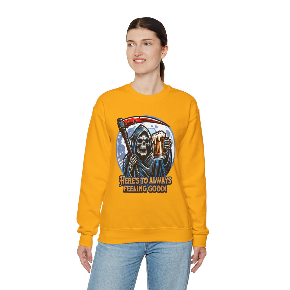 HERE'S TO FEELING GOOD SWEATSHIRT