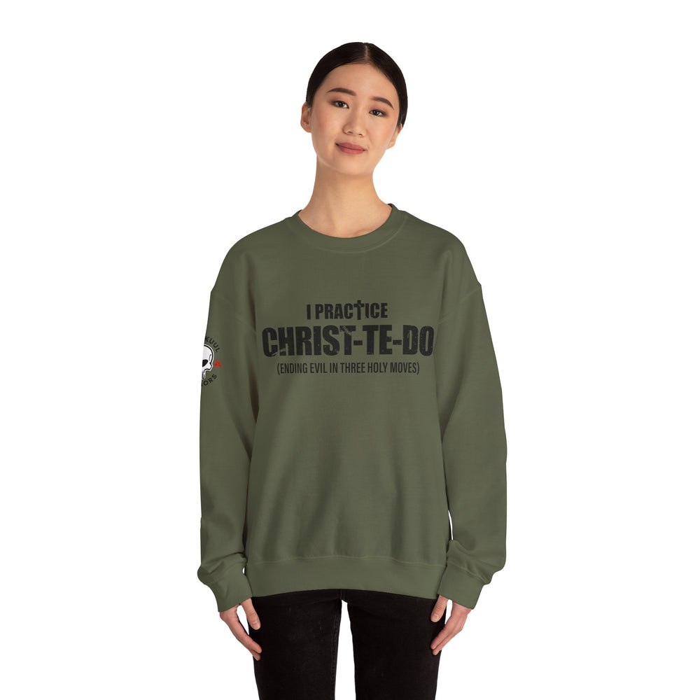 I PRACTICE CHRIST-TE-DO SWEATSHIRT
