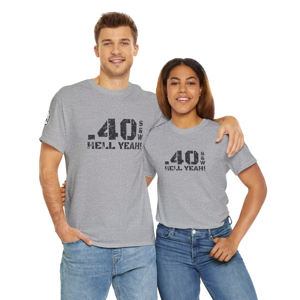 .40 S&W HELL YEAH! T SHIRT