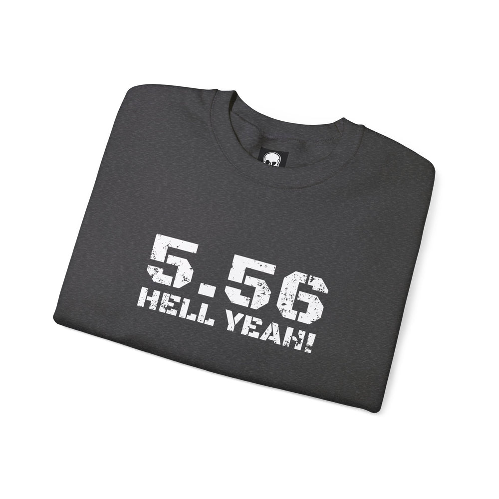 5.56 MM HELL YEAH! SWEATSHIRT