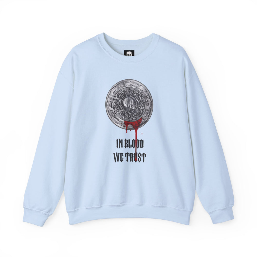 IN BLOOD WE TRUST SWEATSHIRT