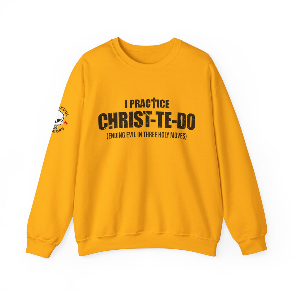 I PRACTICE CHRIST-TE-DO SWEATSHIRT