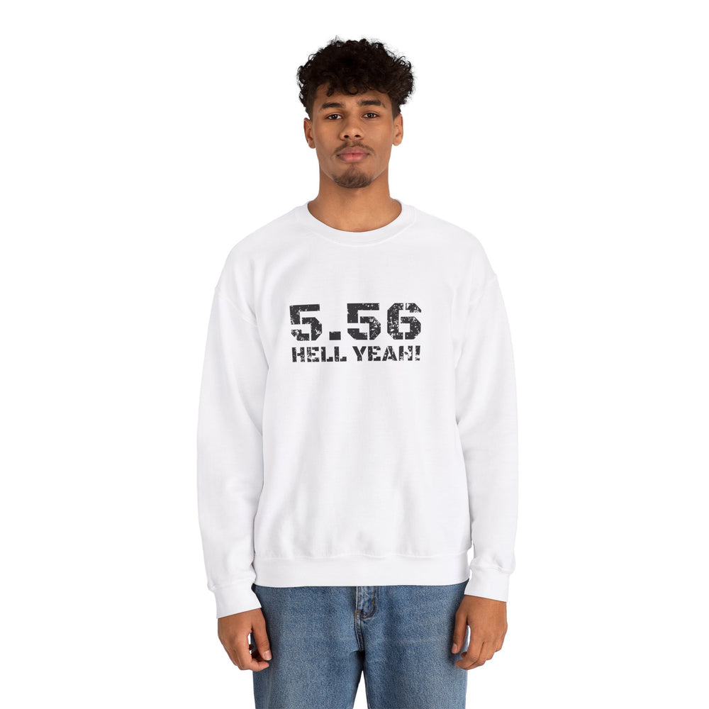 5.56 MM HELL YEAH! SWEATSHIRT