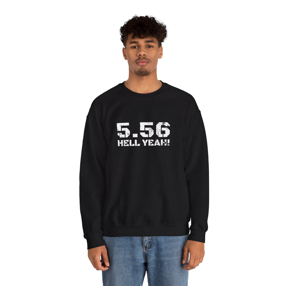 5.56 MM HELL YEAH! SWEATSHIRT