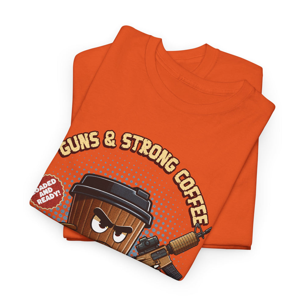 GUNS AND STRONG COFFEE T SHIRT