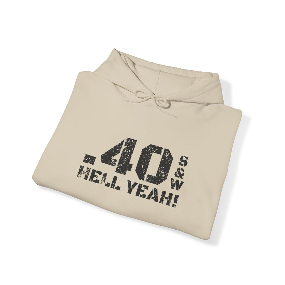 .40 S&W HELL YEAH! HOODIE