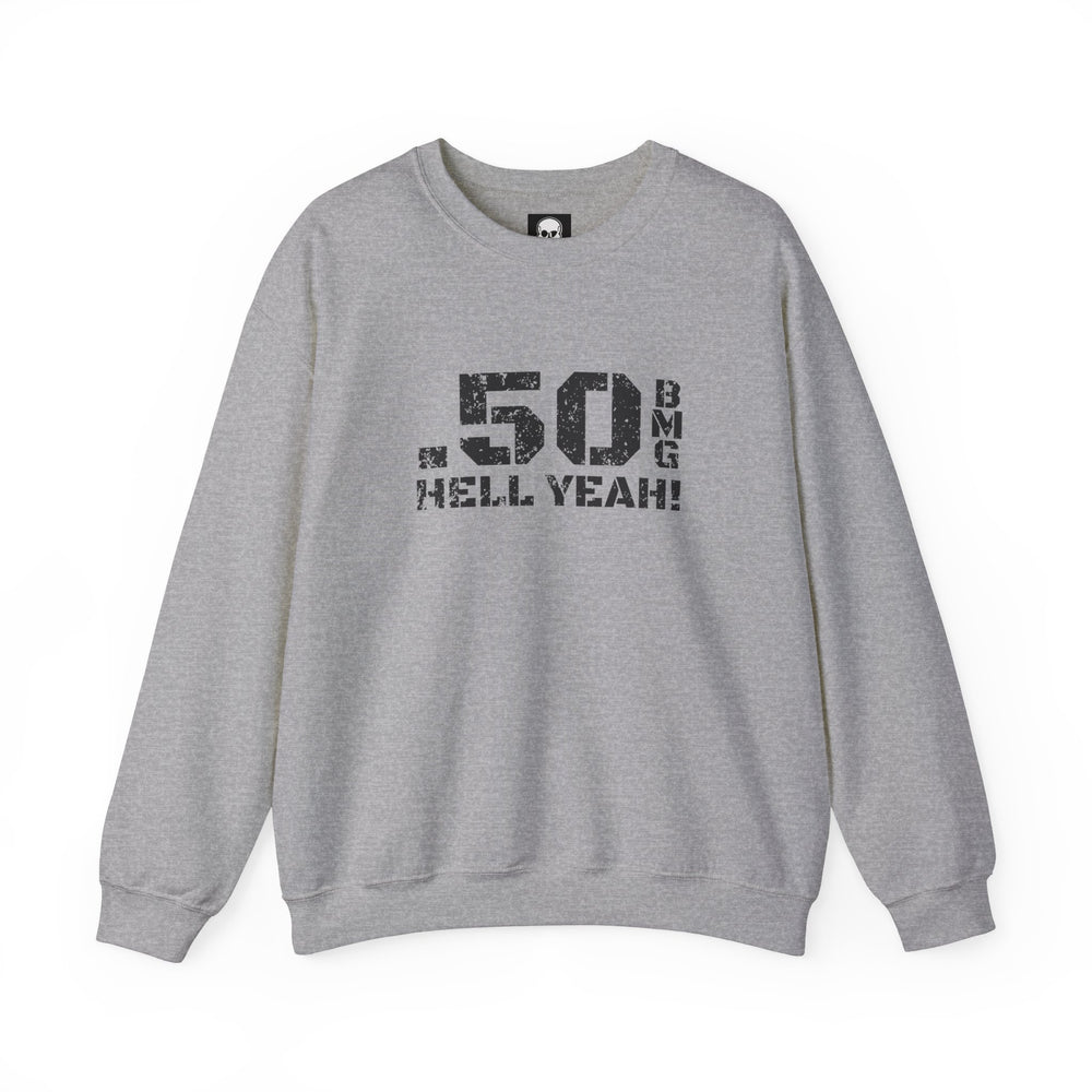 .50 BMG HELL YEAH! SWEATSHIRT