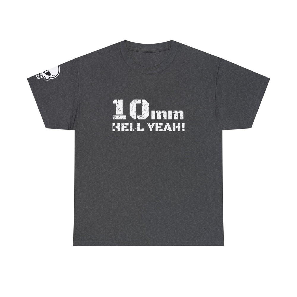 10 MM HELL YEAH! T SHIRT