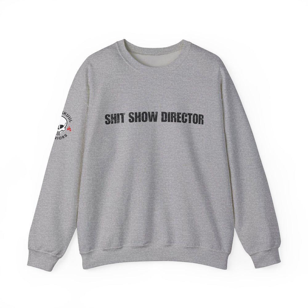 SHIT SHOW DIRECTOR SWEATSHIRT