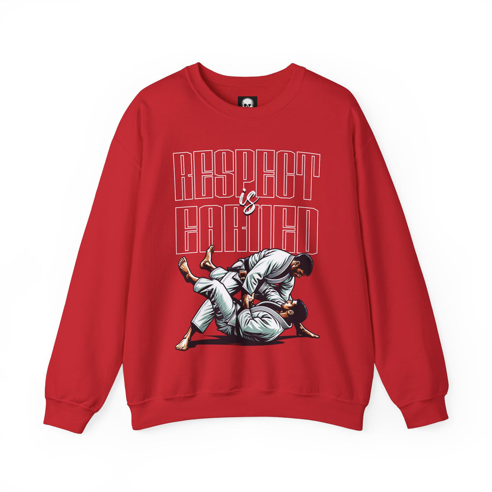 RESPECT IS EARNED SWEATSHIRT