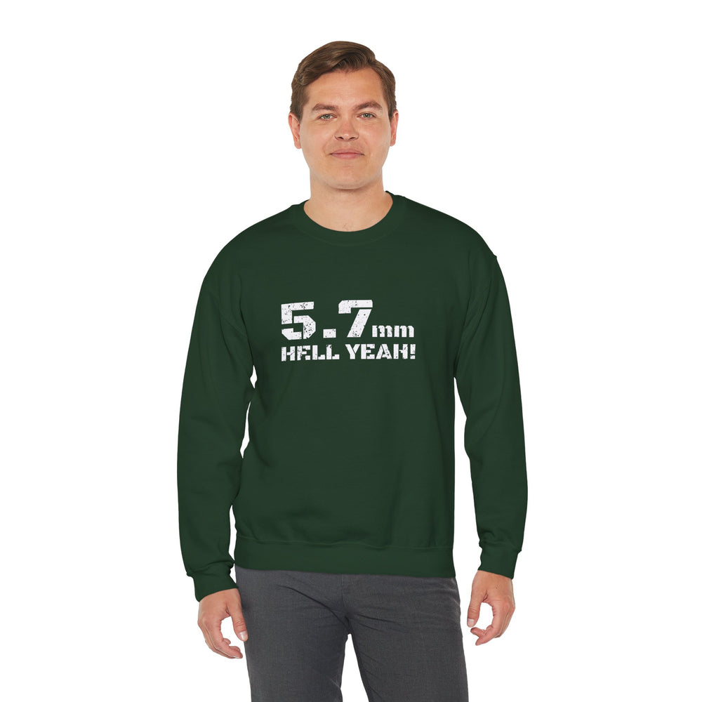 5.7 MM HELL YEAH! SWEATSHIRT