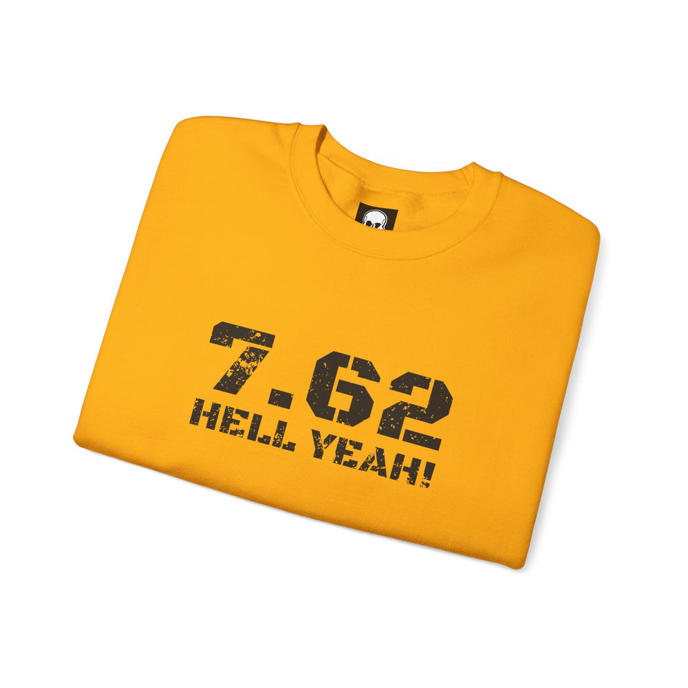 7.62 MM HELL YEAH! SWEATSHIRT