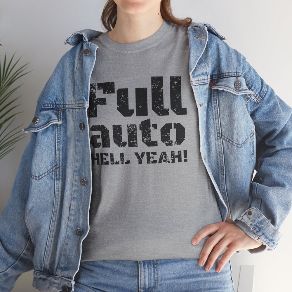 FULL AUTO HELL YEAH! T SHIRT