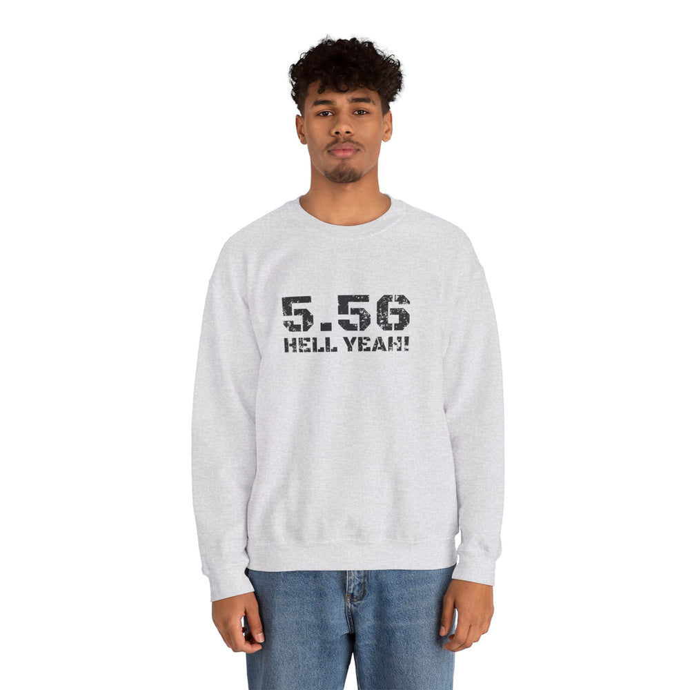 5.56 MM HELL YEAH! SWEATSHIRT