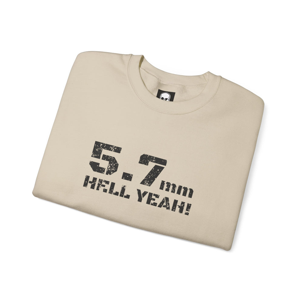 5.7 MM HELL YEAH! SWEATSHIRT