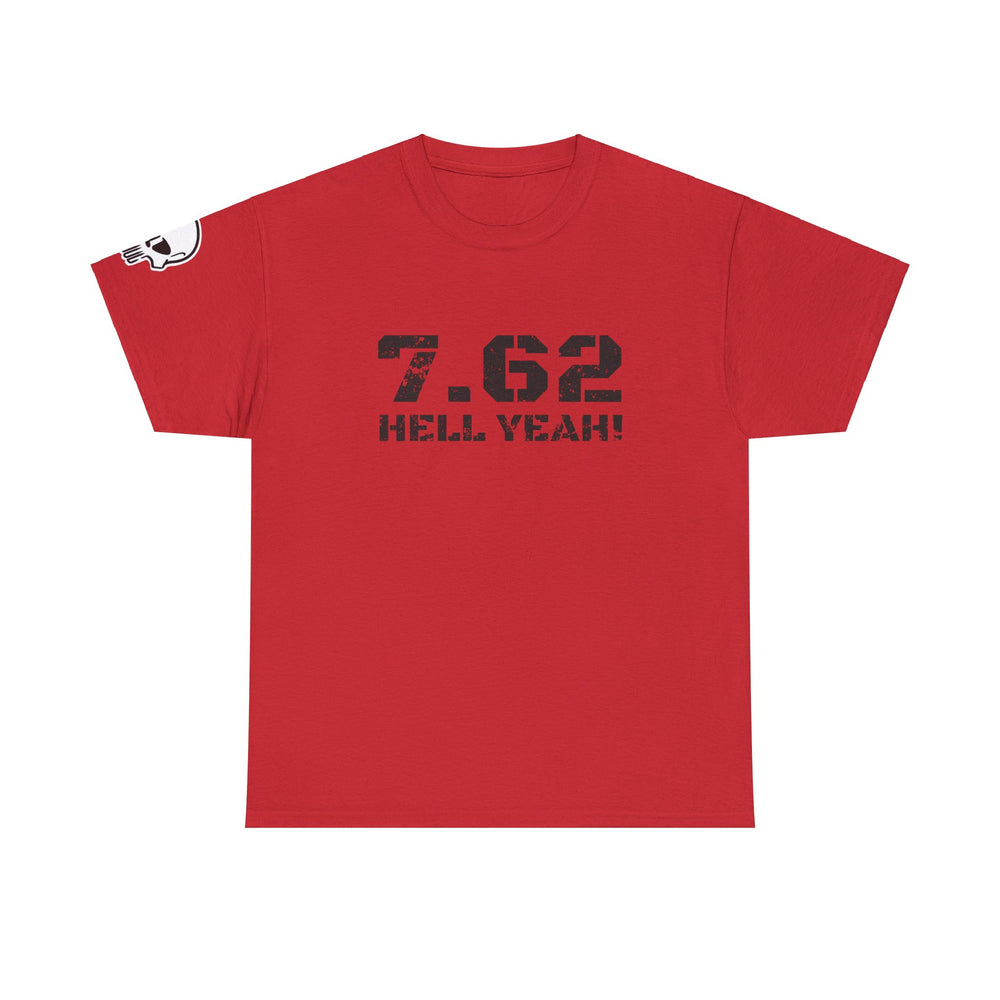 7.62 MM HELL YEAH! T SHIRT
