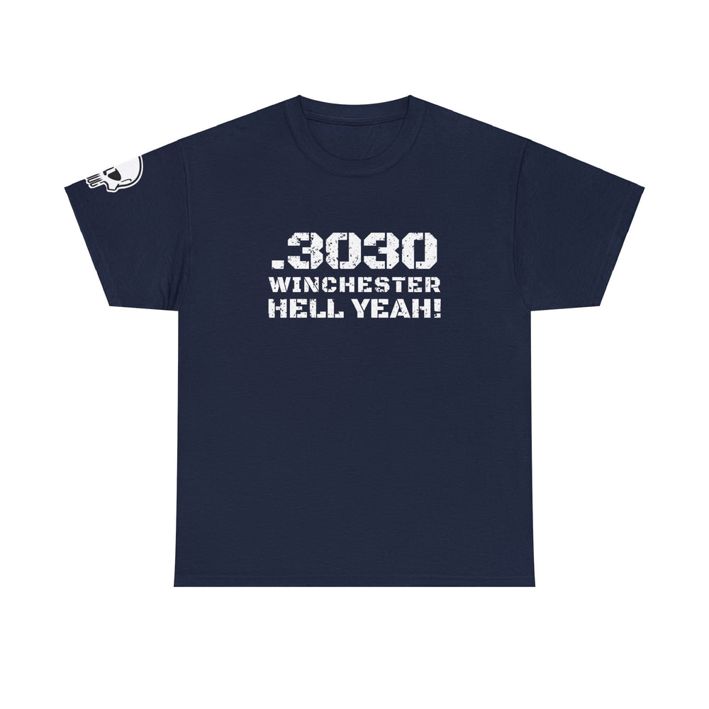 .3030 WINCHESTER HELL YEAH! T SHIRT