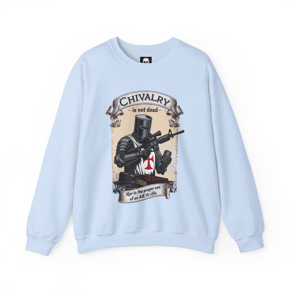 CHIVALRY IS NOT DEAD SWEATSHIRT