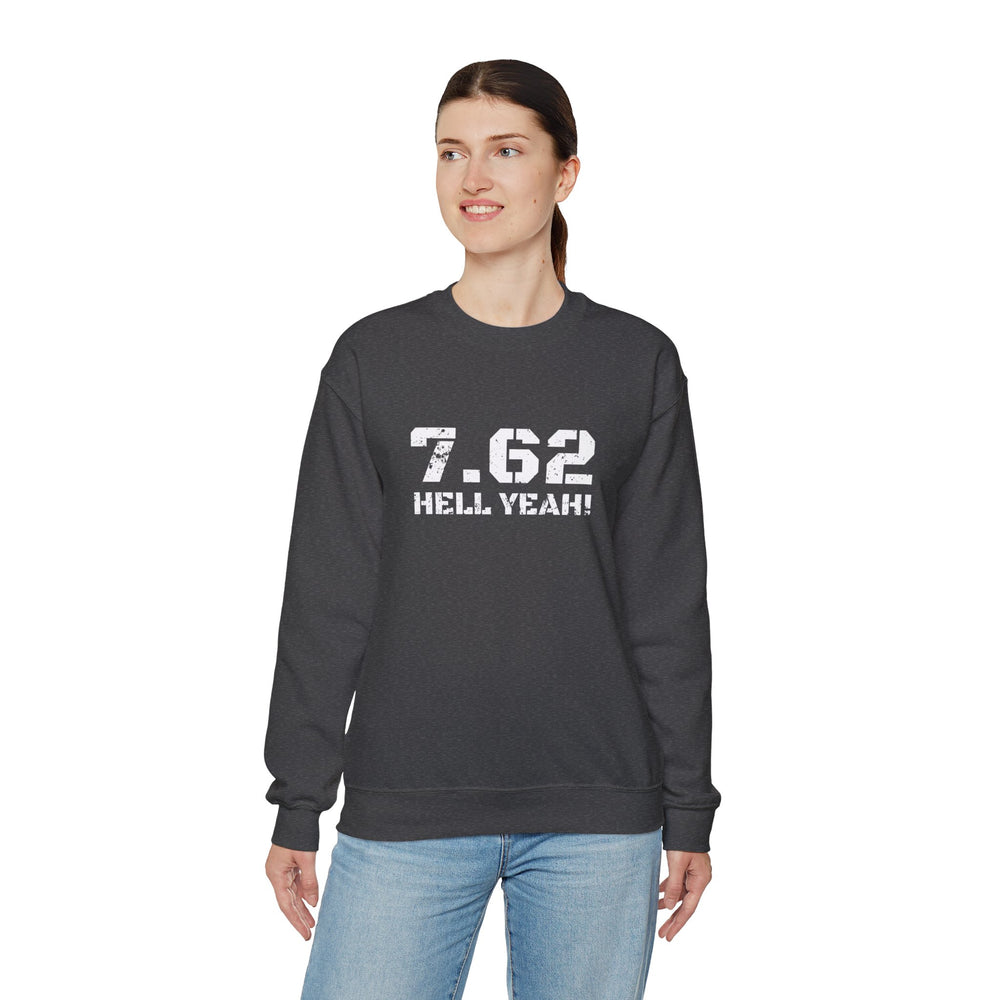 7.62 MM HELL YEAH! SWEATSHIRT