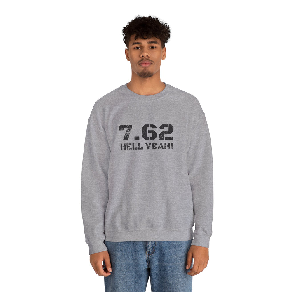 7.62 MM HELL YEAH! SWEATSHIRT