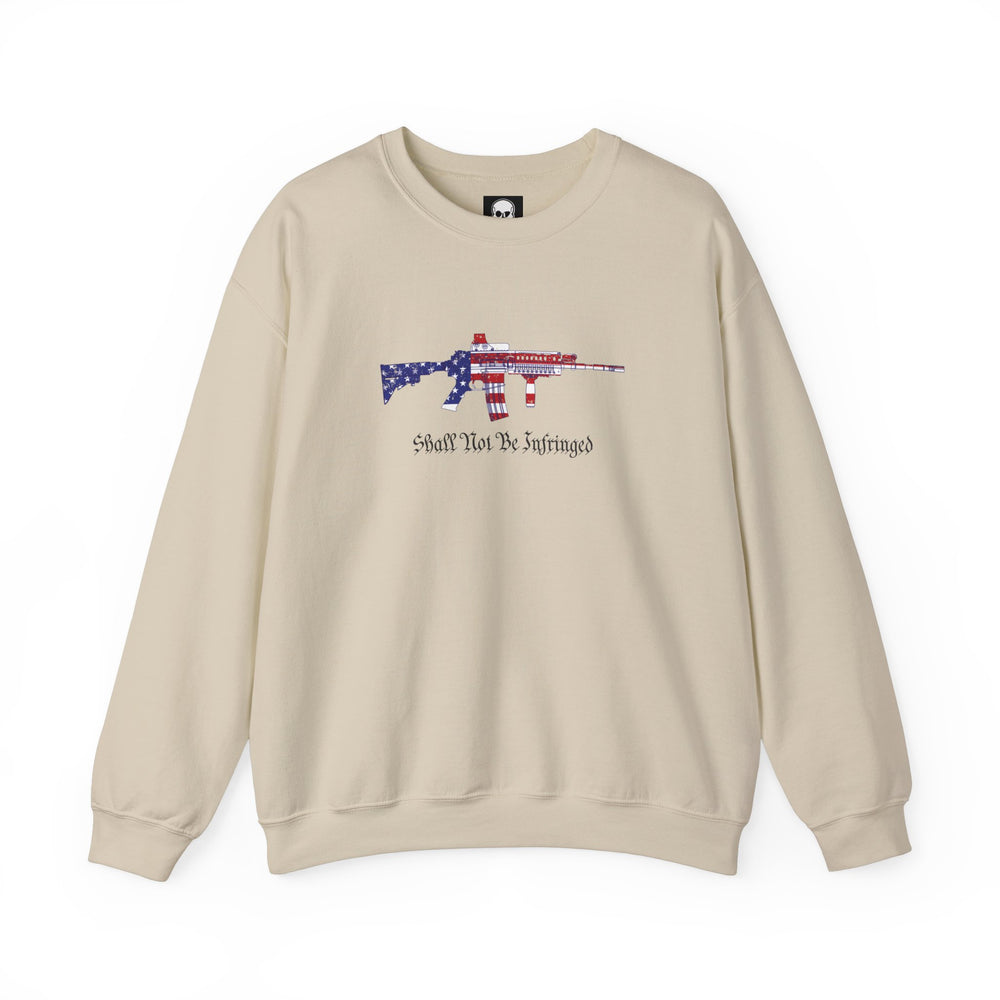 SHALL NOT BE INFRINGED SWEATSHIRT