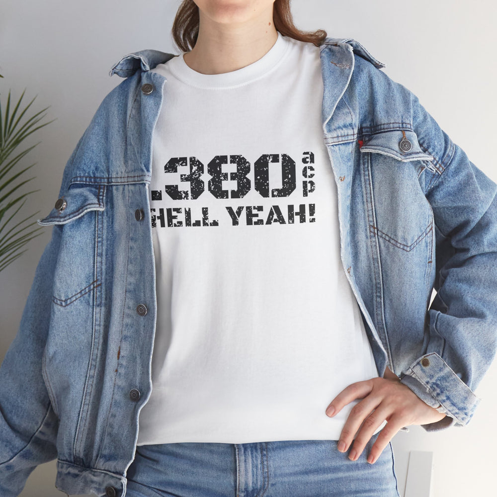 .380 ACP HELL YEAH! T SHIRT