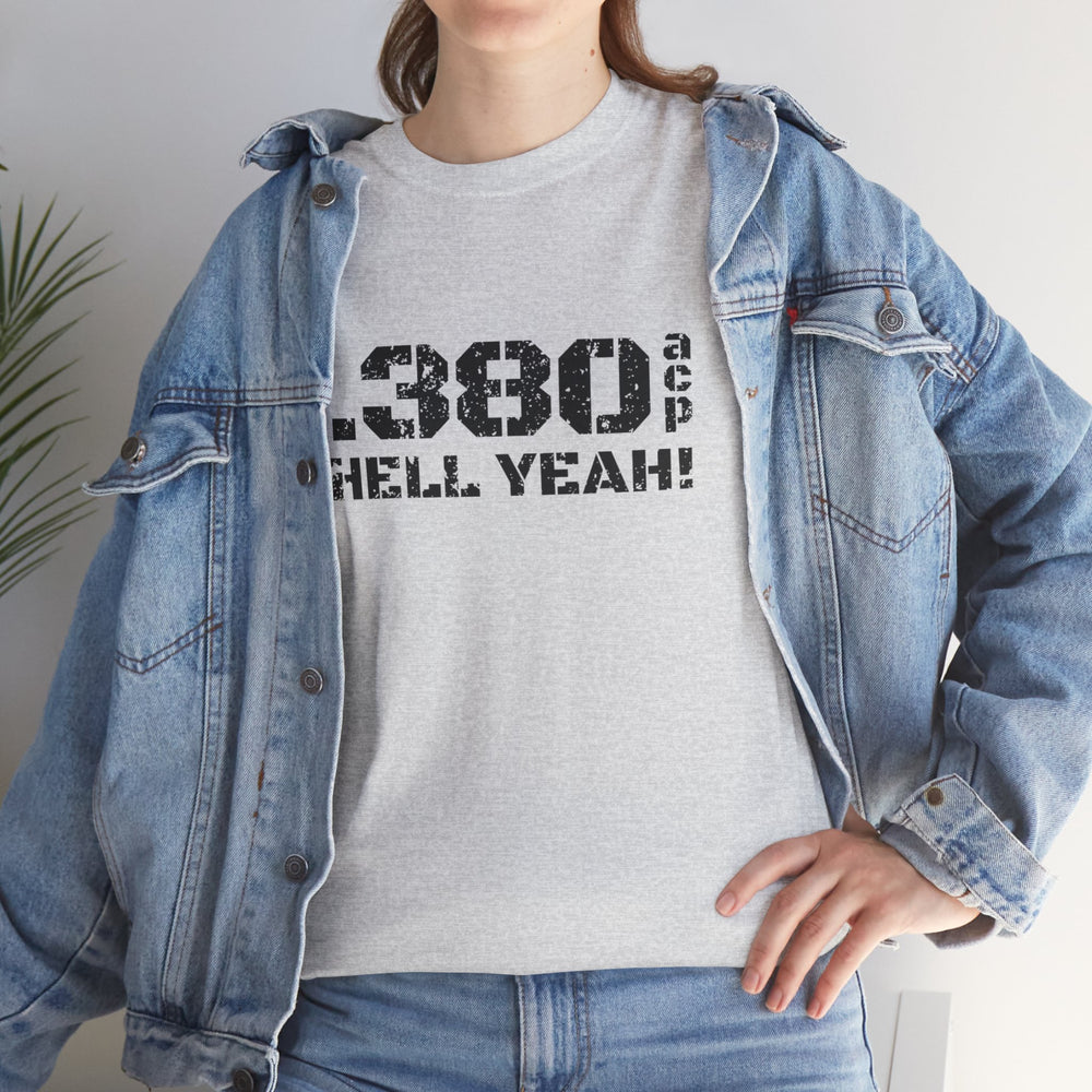 .380 ACP HELL YEAH! T SHIRT