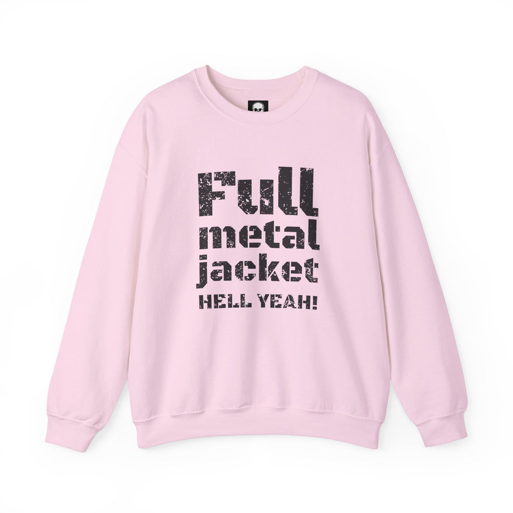 FULL METAL JACKET HELL YEAH! SWEATSHIRT