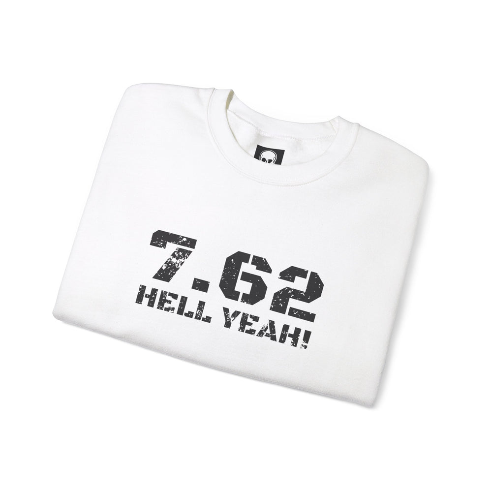 7.62 MM HELL YEAH! SWEATSHIRT