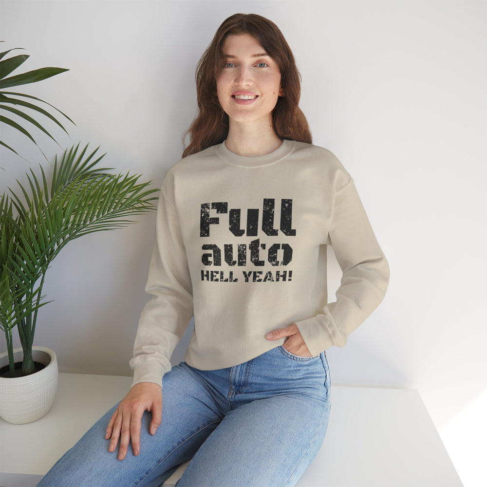 FULL AUTO HELL YEAH! SWEATSHIRT