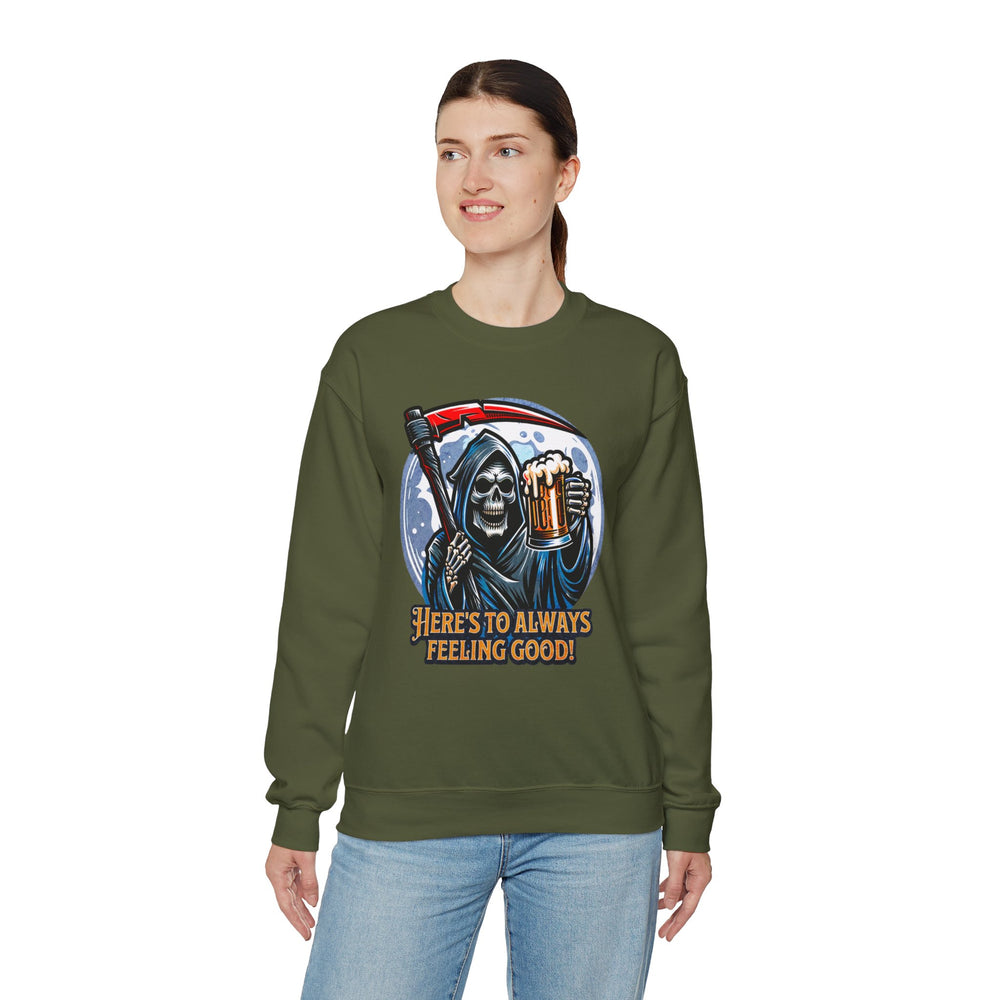 HERE'S TO FEELING GOOD SWEATSHIRT