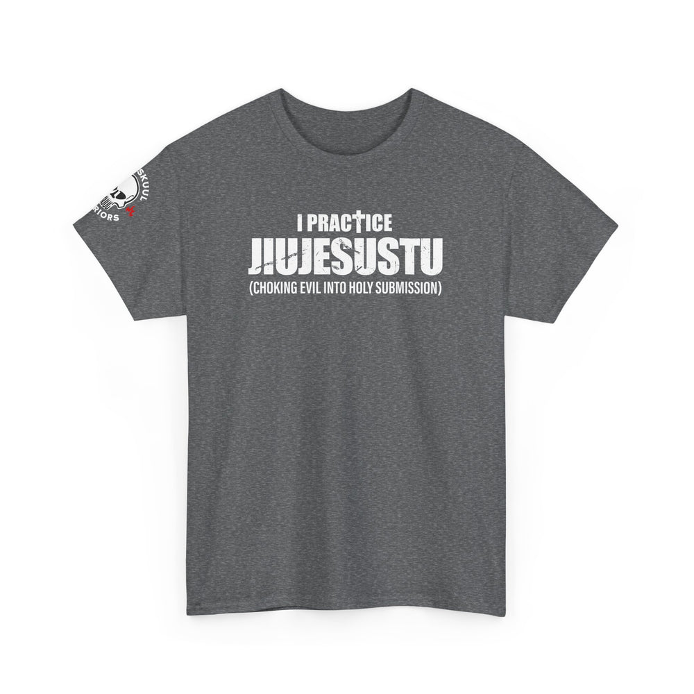 I PRACTICE JIUJESUSTU T SHIRT
