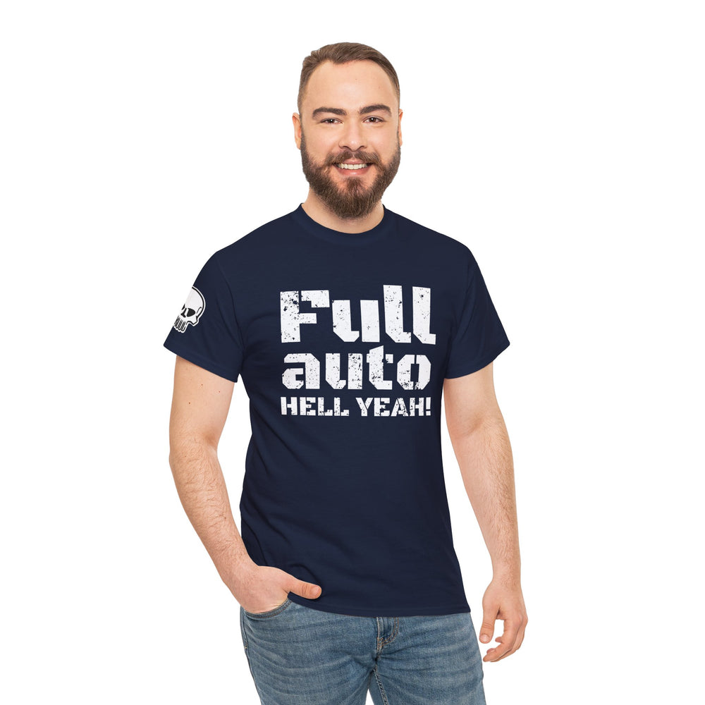 FULL AUTO HELL YEAH! T SHIRT