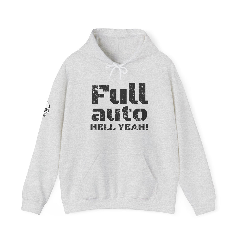 FULL AUTO HELL YEAH! HOODIE